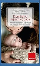Diventiamo mamma e pap. Manuale pratico: dalla gravidanza al primo anno di vita del bambino (Psicologia della maternit)
