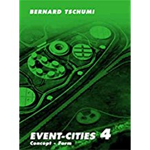 [(Event-Cities 4 : Concept-form)] [By (author) Bernard Tschumi] published on (October, 2010)