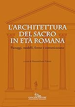 L'architettura del sacro in et romana: Paesaggi, modelli, forme e comunicazione
