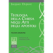 Teologia della Chiesa negli Atti degli apostoli: Nuova edizione. Prefazione di Massimo Grilli