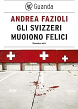 Gli svizzeri muoiono felici: I casi di Elia Contini